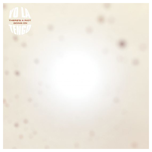 Yo La Tengo - There's a Riot Going On